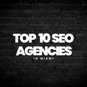 Read more about the article Top 10 SEO Agencies In Miami
