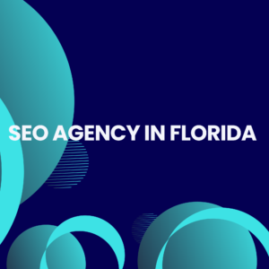 Read more about the article SEO Agency in Florida