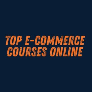 Read more about the article Top Ecommerce Courses Online – Complete Guide for 2026